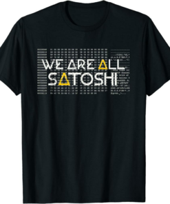 Satoshi T-Shirt All Satoshi Genesis Bitcoin BTC Blockchain