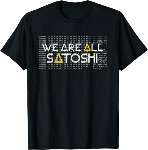 Satoshi T-Shirt All Satoshi Genesis Bitcoin BTC Blockchain