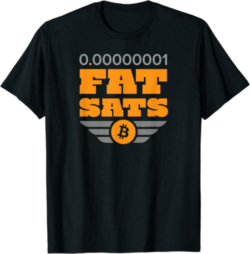 Satoshi T-Shirt Bitcoin Fat Sats Satoshi