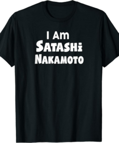 Satoshi T-Shirt I Am Nakamoto Crypto Currency
