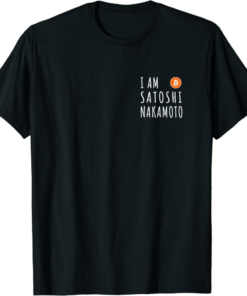 Satoshi T-Shirt I Am Nakamoto Fun Bitcoin Creator Meme