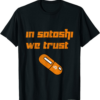 Satoshi T-Shirt In Satoshi We Trust Bitcoin Orange Pill