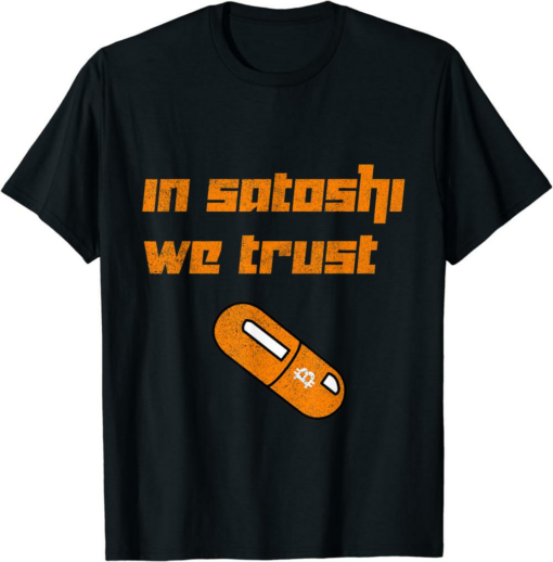 Satoshi T-Shirt In Satoshi We Trust Bitcoin Orange Pill