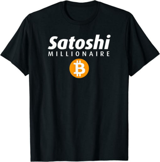 Satoshi T-Shirt Millionaire Funny Crypto Bitcoin