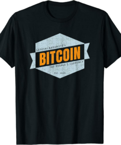 Satoshi T-Shirt Nakamoto’s Bitcoin The People’s Currency
