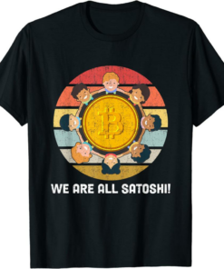 Satoshi T-Shirt We Are All Nakamoto Bitcoin Mining Vintage