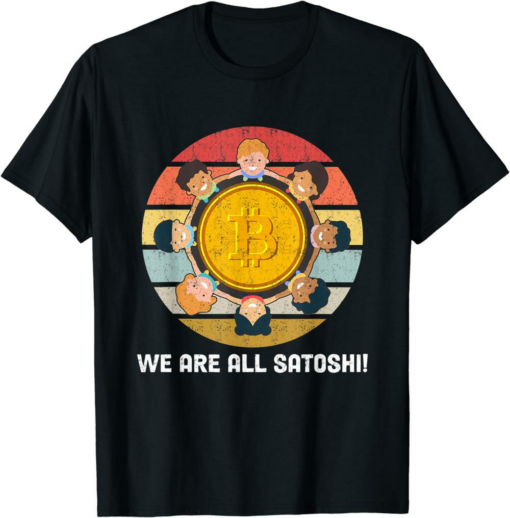 Satoshi T-Shirt We Are All Nakamoto Bitcoin Mining Vintage