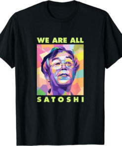 Satoshi T-Shirt We Are Satoshi Bitcoin