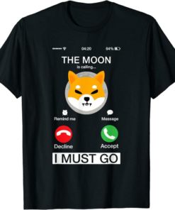 Shiba Inu Coin T-Shirt The Moon Shiba Is Calling And I Must