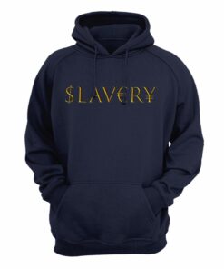 Slavery ($lav€ry¥) Hoodie Slavery ($lav€ry¥) Hoodie