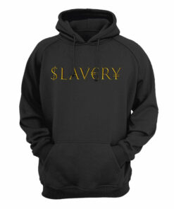 Slavery ($lav€ry¥) Hoodie