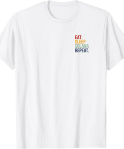 Solana Blockchain T-Shirt Eat Sleep Solana Repeat SOL