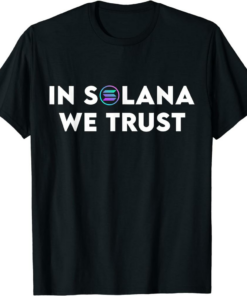 Solana Blockchain T-Shirt Funny In Solana We Trust Crypto