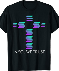 Solana Blockchain T-Shirt In Sol We Trust Defi Crypto