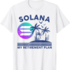Solana Blockchain T-Shirt My Retirement Plan Crypto Vacation