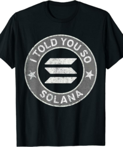 Solana Blockchain T-Shirt Retro Vintage I Told You So