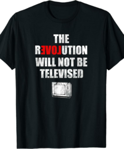 Steem Don’t Miss The Revolution T-Shirt Not Be Televised