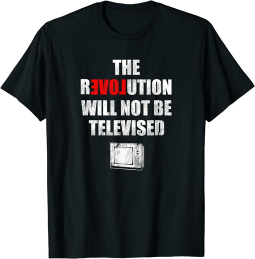 Steem Don’t Miss The Revolution T-Shirt Not Be Televised