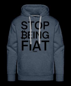 Stop Being Fiat Bitcoin Hoodie Sweatshirt 5 Stop Being Fiat Bitcoin Hoodie Sweatshirt 6