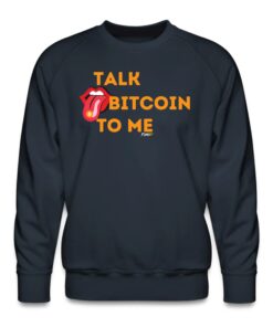 Talk Bitcoin To Me Crewneck Sweatshirt
