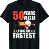 The Fastest T-Shirt 50 Years Ago I Was 50th Birthday Sperm