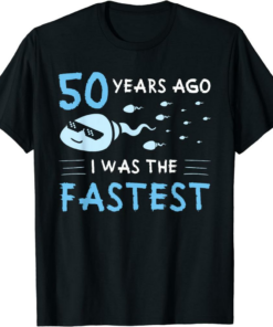 The Fastest T-Shirt 50 Years Ago I Was Funny Birthday