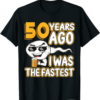 The Fastest T-Shirt 50th Birthday Gag Sperm 50 Years Ago