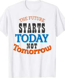 Tomorrow Starts Today Zilliqa T-Shirt Not Tomorrow Starts
