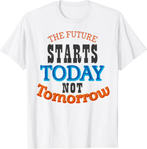 Tomorrow Starts Today Zilliqa T-Shirt Not Tomorrow Starts