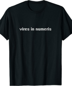 Vires In Numeris T-Shirt Latin Crypto Bitcoin Tagline