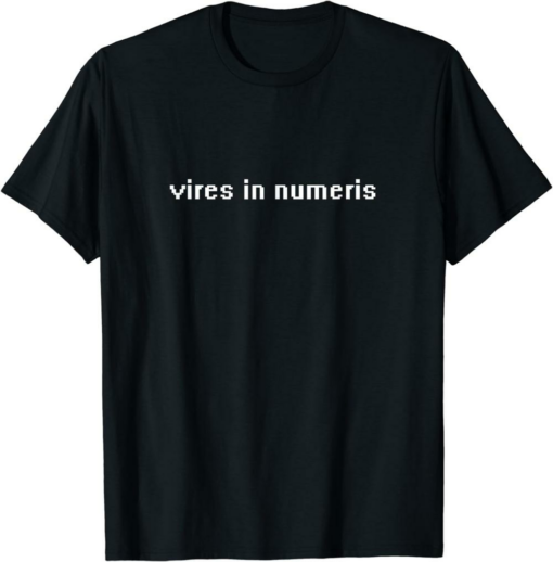 Vires In Numeris T-Shirt Latin Crypto Bitcoin Tagline