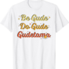 White Do Only Good Everyday T-Shirt Gudetama The Lazy Egg