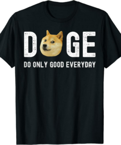 White Do Only Good Everyday T-Shirt Inspiration Doge Crypto
