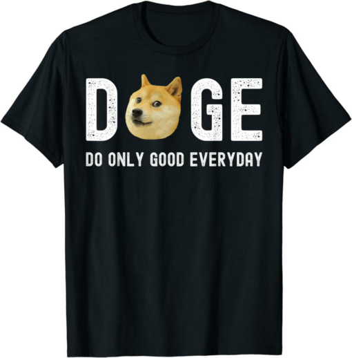 White Do Only Good Everyday T-Shirt Inspiration Doge Crypto