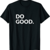 White Do Only Good Everyday T-Shirt Trading Cypto