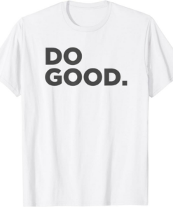 White Do Only Good Everyday T-Shirt Trading Cyptocurrency