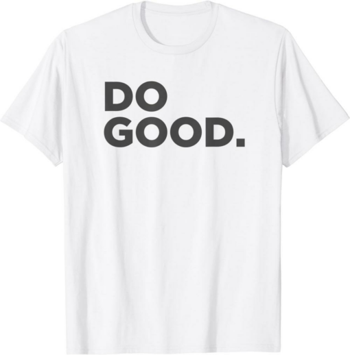 White Do Only Good Everyday T-Shirt Trading Cyptocurrency