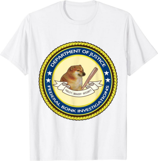 White Doge T-Shirt Federal Bonk Investigations Cheems
