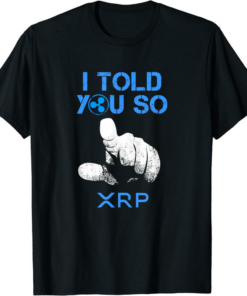 XRP Coin T-Shirt I Told You So HODL Ripple Blockchain