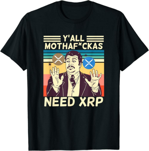 XRP Coin T-Shirt Y’all Motha Fuckas Need XRP Funny