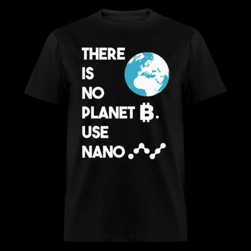 Fees Won’t Matter With Nano T-Shirt Crypto XNO No Planet B