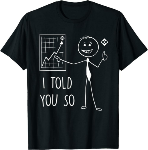 BNB T-Shirt Binance Coin I Told You So Stickman Crypto