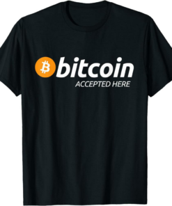 Bitcoin T-Shirt Accepted Here Crypto Trader Investor