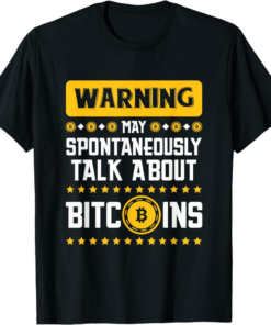 Bitcoin T-Shirt Funny May Talk About Cryptocurrency Hodl