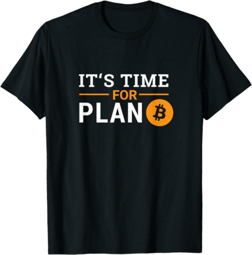 Bitcoin T-Shirt It’s Time For Plan B Cryptocurrency Token