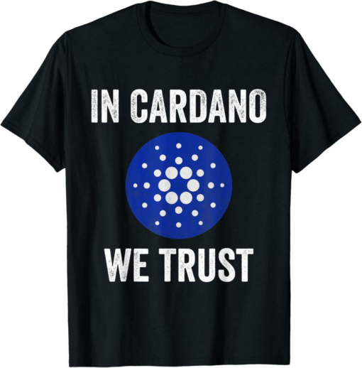 Cardano T-Shirt Cryptocurrency Smart Contract In We Trust