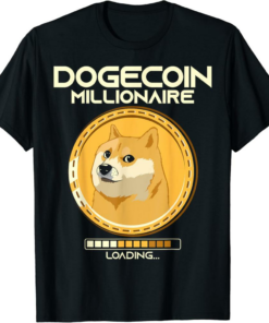 Dogecoin T-Shirt Millionaire Loading Funny Crypto