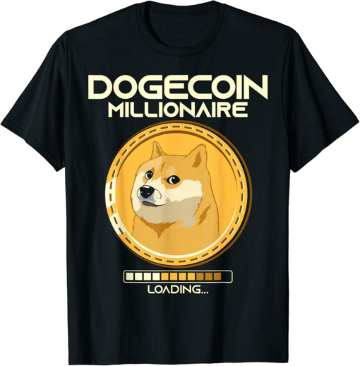 Dogecoin T-Shirt Millionaire Loading Funny Crypto