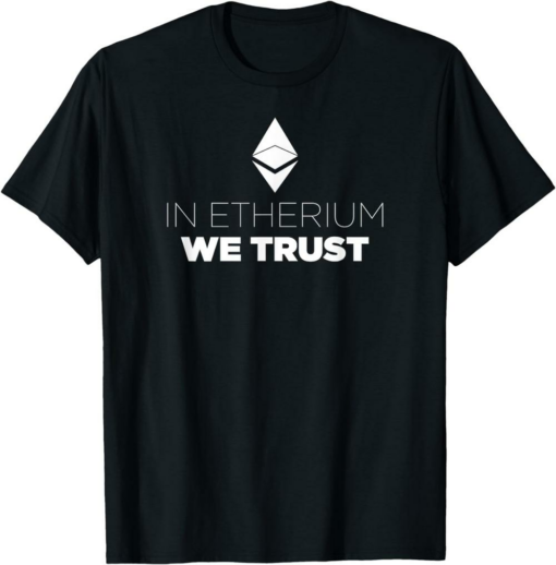 Ethereum T-Shirt In Etherium We Trust