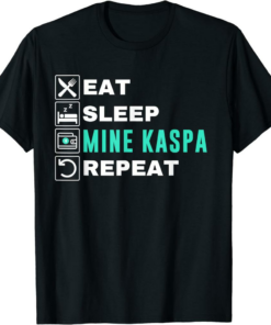 Kaspa T-Shirt Eat Sleep Mine Crypto Mining Crypto Miner
